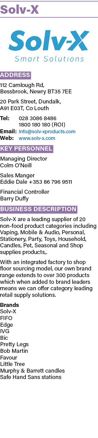 Solv-X  Address 112 Camlough Rd, Bessbrook, Newry BT35 7EE 20 Park Street, Dundalk, A91 E03T, Co Louth Tel: 028 3086    