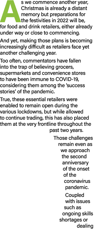 As we commence another year, Christmas is already a distant memory but preparations for the festivities in 2022 will    