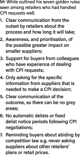 Mr White outlined his seven golden rules seen among retailers who had handled CPI requests well  1  Clear communicati   
