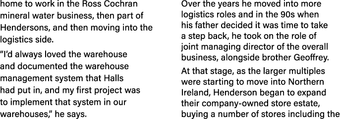 home to work in the Ross Cochran mineral water business, then part of Hendersons, and then moving into the logistics    