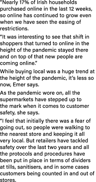  Nearly 17% of Irish households purchased online in the last 12 weeks, so online has continued to grow even when we h   