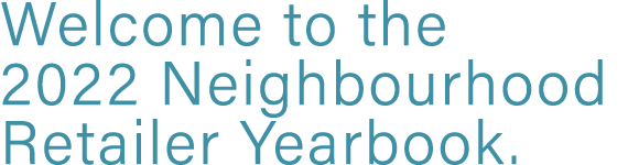 Welcome to the 2022 Neighbourhood Retailer Yearbook  
