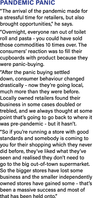 Pandemic panic  The arrival of the pandemic made for a stressful time for retailers, but also brought opportunities,    