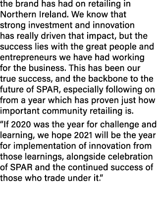 the brand has had on retailing in Northern Ireland  We know that strong investment and innovation has really driven t   