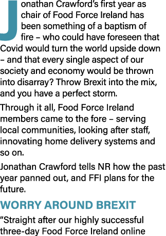 Jonathan Crawford s first year as chair of Food Force Ireland has been something of a baptism of fire   who could hav   