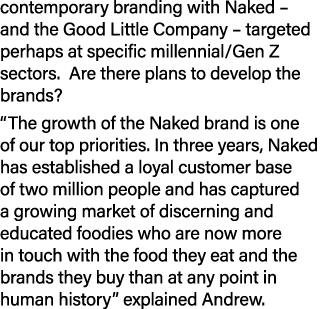 contemporary branding with Naked   and the Good Little Company   targeted perhaps at specific millennial Gen Z sector   