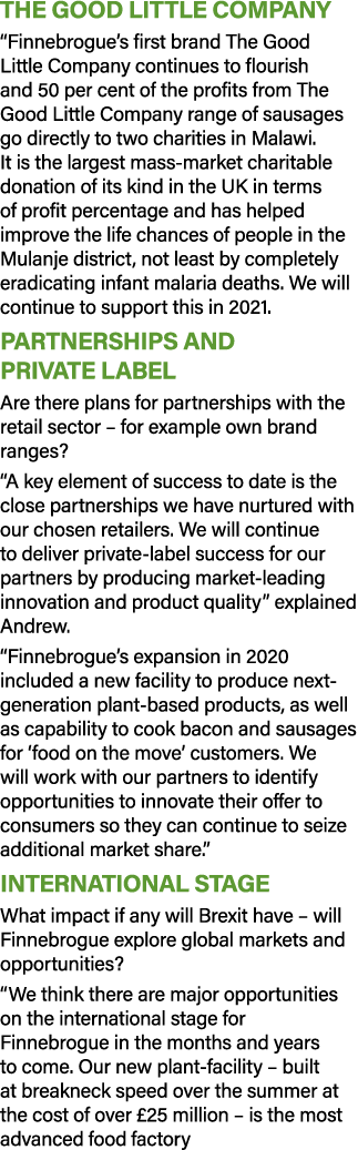 The Good Little ComPany  Finnebrogue s first brand The Good Little Company continues to flourish and 50 per cent of t   