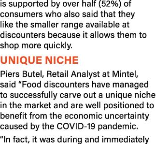 is supported by over half (52%) of consumers who also said that they like the smaller range available at discounters    