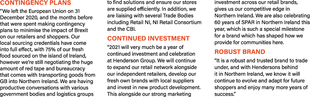 Contingency plans  We left the European Union on 31 December 2020, and the months before that were spent making conti   