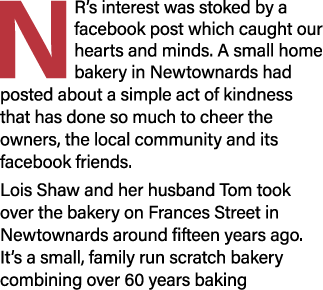 NR s interest was stoked by a facebook post which caught our hearts and minds  A small home bakery in Newtownards had   