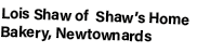Lois Shaw of Shaw s Home Bakery, Newtownards