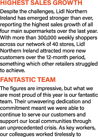 Highest sales growth Despite the challenges, Lidl Northern Ireland has emerged stronger than ever, reporting the high   