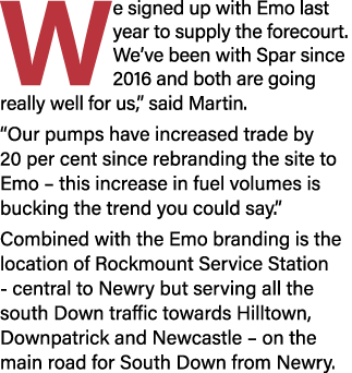 We signed up with Emo last year to supply the forecourt  We ve been with Spar since 2016 and both are going really we   