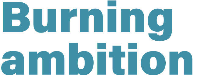 Burning ambition