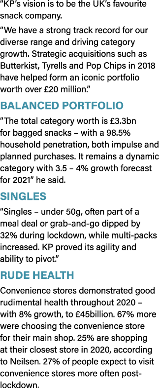  KP s vision is to be the UK s favourite snack company   We have a strong track record for our diverse range and driv   