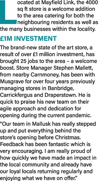 Located at Mayfield Link, the 4000 sq ft store is a welcome addition to the area catering for both the neighbouring r   