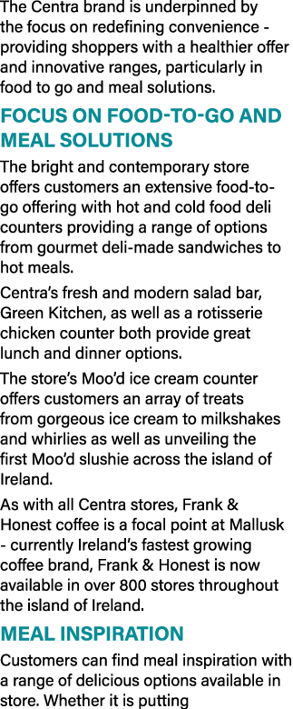 The Centra brand is underpinned by the focus on redefining convenience - providing shoppers with a healthier offer an   