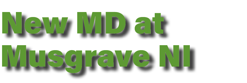 New MD at Musgrave NI