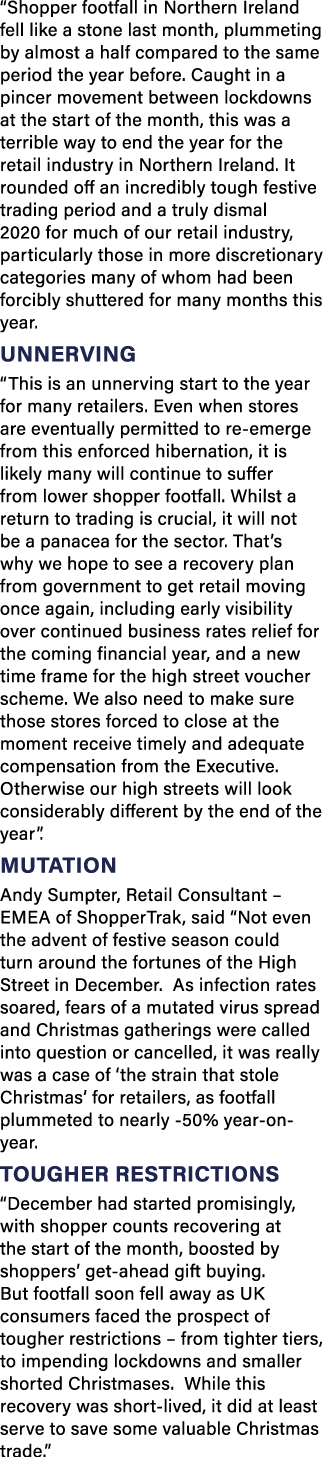  Shopper footfall in Northern Ireland fell like a stone last month, plummeting by almost a half compared to the same    