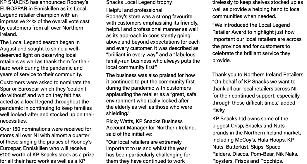 KP SNACKS has announced Rooney s Eurospar in Enniskillen as its Local Legend retailer champion with an impressive 24%   