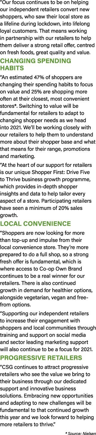  Our focus continues to be on helping our independent retailers convert new shoppers, who saw their local store as a    