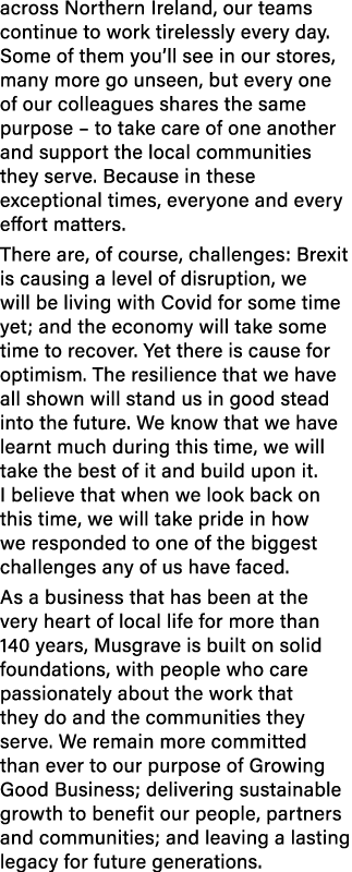 across Northern Ireland, our teams continue to work tirelessly every day  Some of them you ll see in our stores, many   