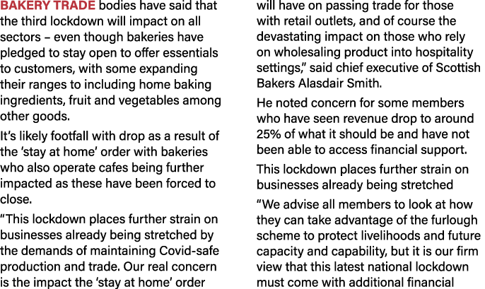Bakery trade bodies have said that the third lockdown will impact on all sectors   even though bakeries have pledged    