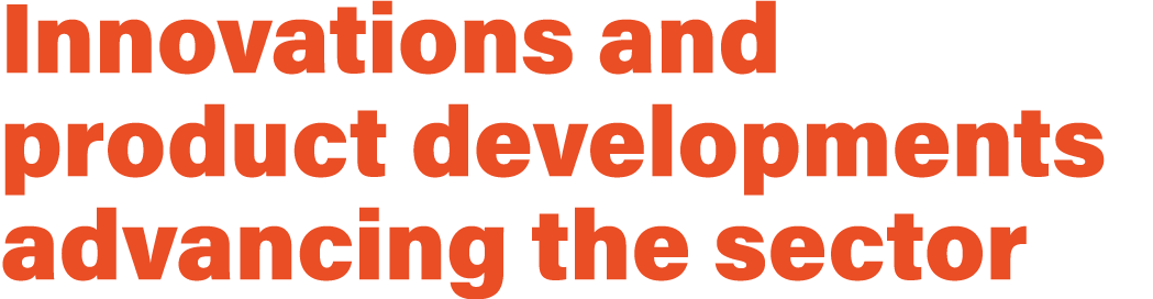 Innovations and product developments advancing the sector 