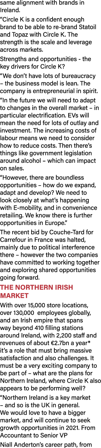 same alignment with brands in Ireland   Circle K is a confident enough brand to be able to re-brand Statoil and Topaz   