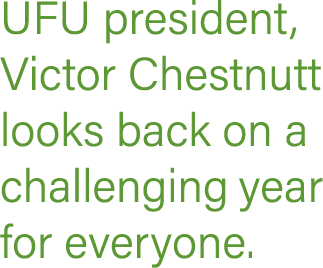 UFU president, Victor Chestnutt looks back on a challenging year for everyone 