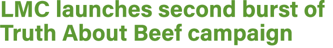 LMC launches second burst of Truth About Beef campaign