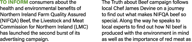 To inform consumers about the health and environmental benefits of Northern Ireland Farm Quality Assured (NIFQA) Beef   