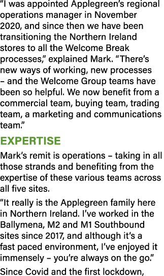  I was appointed Applegreen s regional operations manager in November 2020, and since then we have been transitioning   