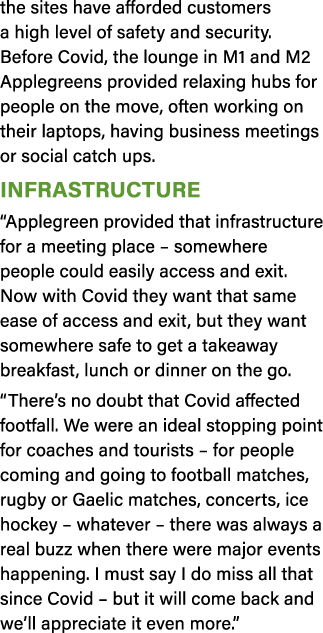 the sites have afforded customers a high level of safety and security  Before Covid, the lounge in M1 and M2 Applegre   