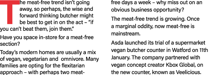 The meat-free trend isn t going away, so perhaps, the wise and forward thinking butcher might be best to get in on th   