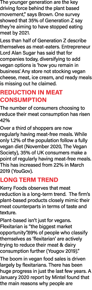 The younger generation are the key driving force behind the plant based movement,  says Brown  One survey showed that   