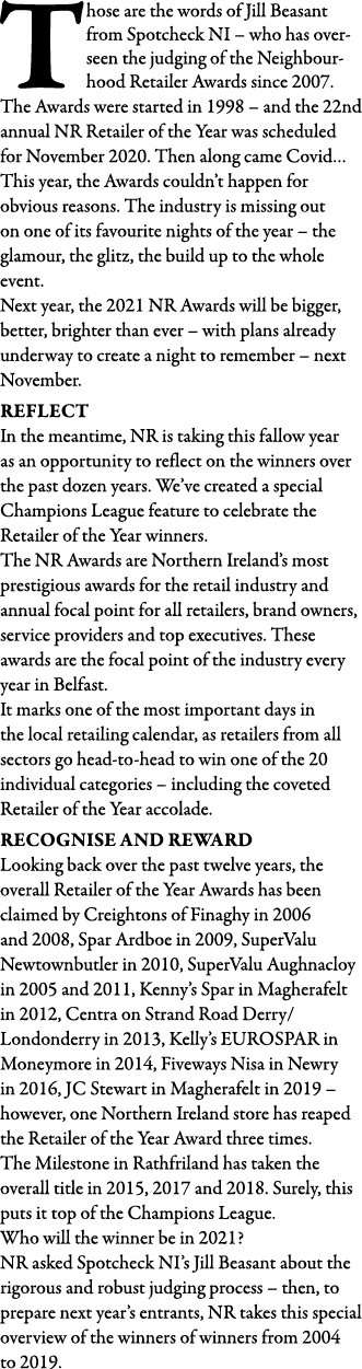 Those are the words of Jill Beasant from Spotcheck NI   who has overseen the judging of the Neighbourhood Retailer Aw   