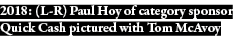 2018: (L-R) Paul Hoy of category sponsor Quick Cash pictured with Tom McAvoy