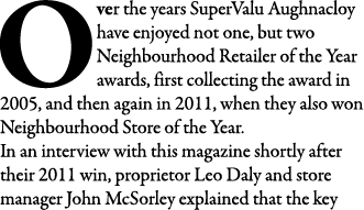 Over the years SuperValu Aughnacloy have enjoyed not one, but two Neighbourhood Retailer of the Year awards, first co   