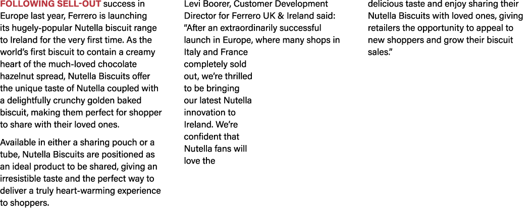 Following sell-out success in Europe last year, Ferrero is launching its hugely-popular Nutella biscuit range to Irel   