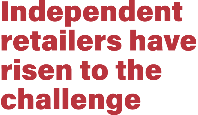 Independent retailers have risen to the challenge