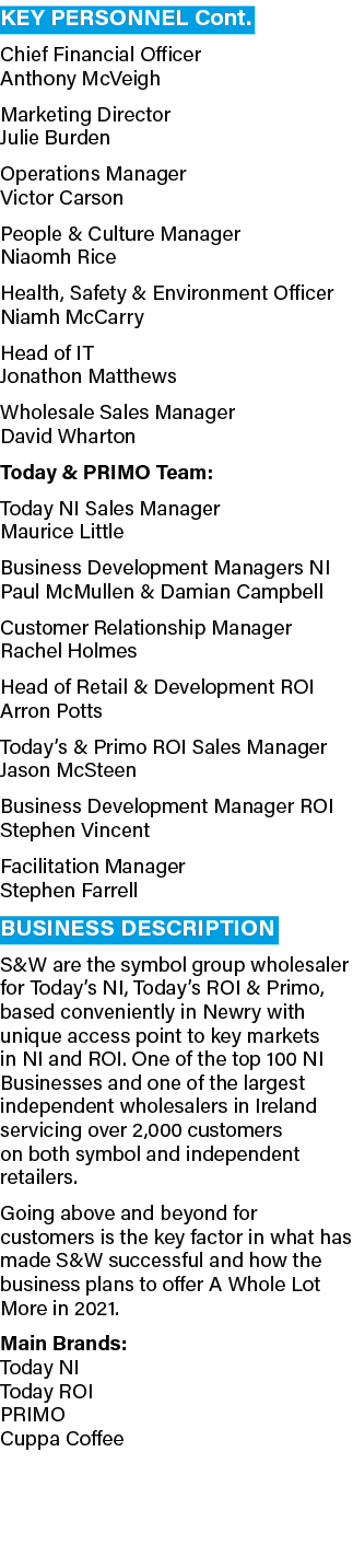 KEY PERSONNEL Cont  Chief Financial Officer Anthony McVeigh Marketing Director Julie Burden Operations Manager Victor   