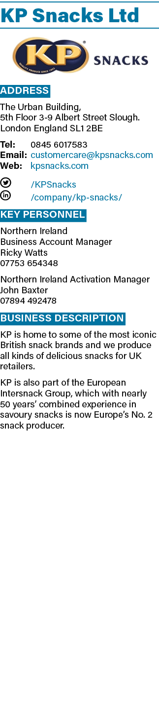KP Snacks Ltd  Address The Urban Building, 5th Floor 3-9 Albert Street Slough  London England SL1 2BE Tel: 0845 60175   
