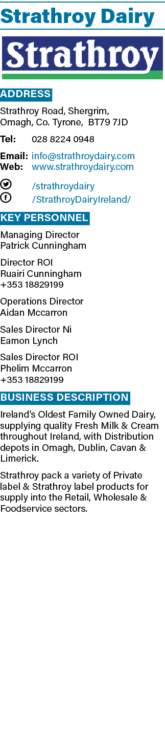 Strathroy Dairy  Address Strathroy Road, Shergrim, Omagh, Co  Tyrone, Bt79 7jd Tel: 028 8224 0948 Email: info strathr   