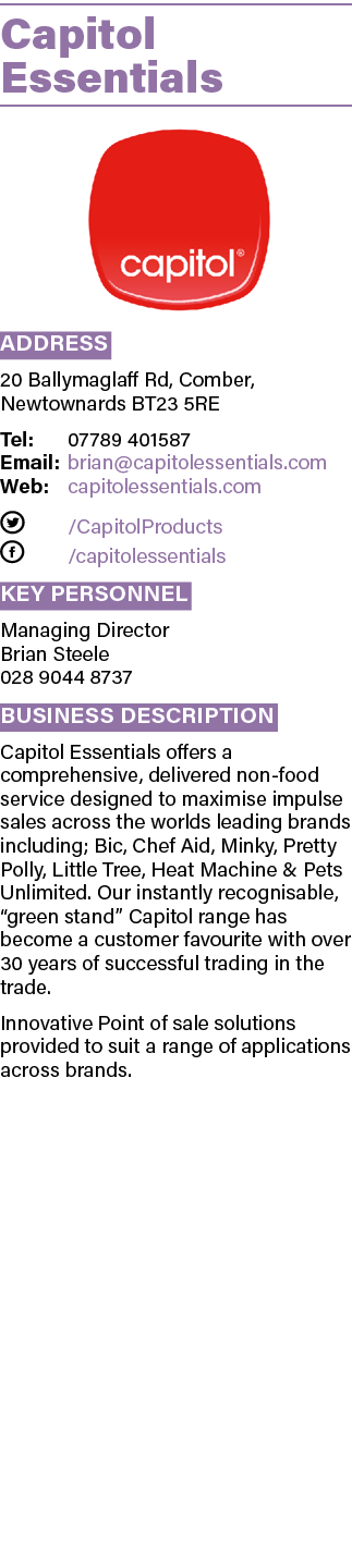 Capitol Essentials  Address 20 Ballymaglaff Rd, Comber, Newtownards BT23 5RE Tel: 07789 401587 Email: brian capitoles   