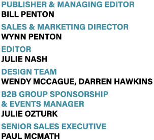Publisher & Managing Editor  BILL PENTON Sales & Marketing Director  Wynn penton editor julie nash DESIGN TEAM Wendy    