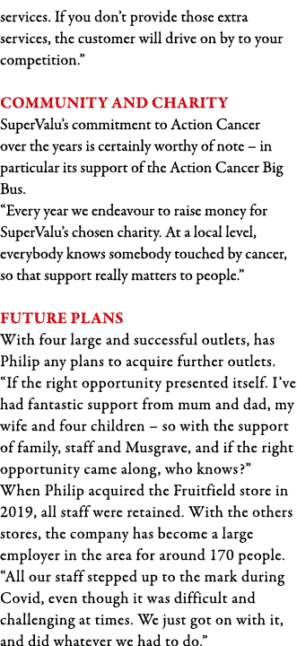 services  If you don t provide those extra services, the customer will drive on by to your competition   Community an   