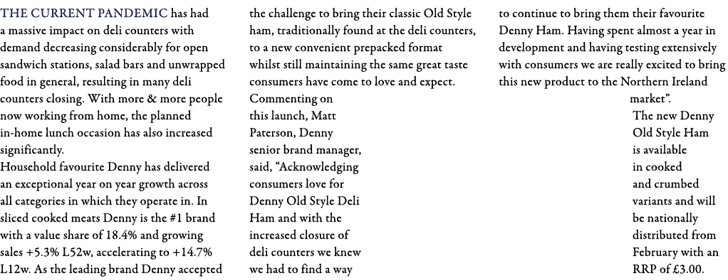 The current pandemic has had a massive impact on deli counters with demand decreasing considerably for open sandwich    