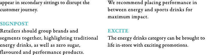 appear in secondary sittings to disrupt the customer journey  Signpost Retailers should group brands and segments tog   