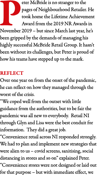 Peter McBride is no stranger to the pages of Neighbourhood Retailer  He took home the Lifetime Achievement Award from   